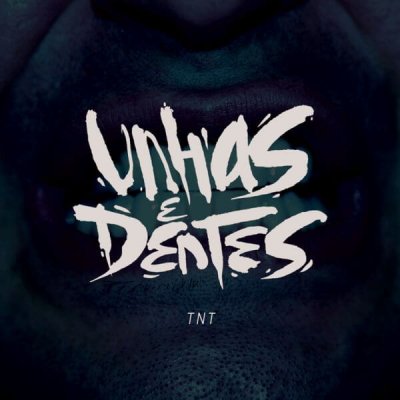 TNT - Unhas e Dentes - Mano a Mano